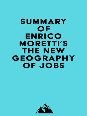 cover image of Summary of Enrico Moretti's the New Geography of Jobs